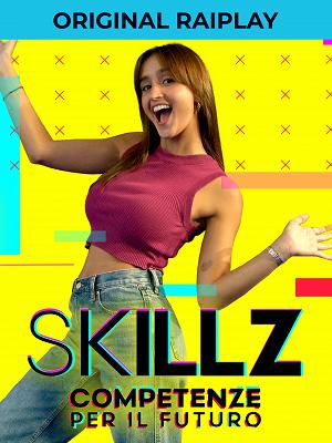 SkillZ - Competenze per il futuro - RaiPlay